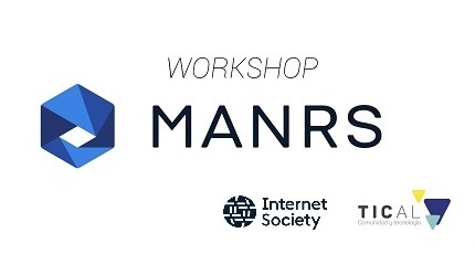 Con cierre programado para TICAL2019, taller de Internet Society entrenará expertos en MANRS 