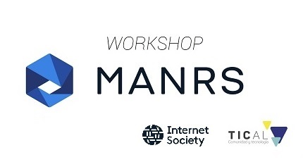 Con cierre programado para TICAL2019, taller de Internet Society entrenará expertos en MANRS